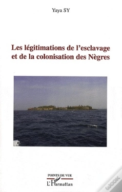Capa do artigo Les Légitimations De L'Esclavage Et De La Colonisation Des Nègres
