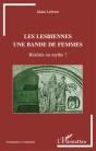 Les Lesbiennes, Une Bande De Femmes ; Réalités Ou Mythe ? - Preview