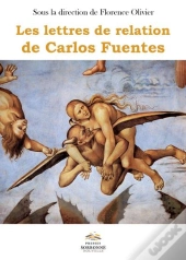 Les Lettres De Relation De Carlos Fuentes