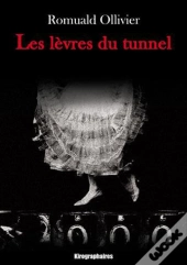Les Lèvres Du Tunnel