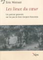 Les Lieux Du Coeur : Un Pasteur Genevois Sur Les Pas De Rouss - Preview