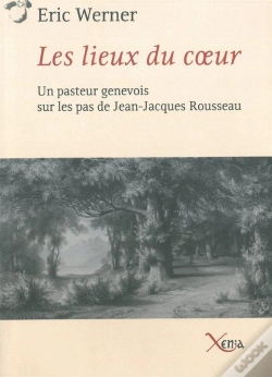 Capa do artigo Les Lieux Du Coeur : Un Pasteur Genevois Sur Les Pas De Rouss