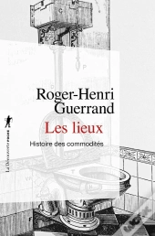 Les Lieux : Histoire Des Commodités