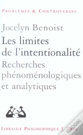 Les Limites De L'Intentionnalité : Recherches Phénoménologiques Et Anaytiques