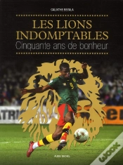 Capa do artigo Les Lions Indomptables ; Cinquante Ans De Bonheur