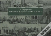 Les Lithographies De La Guienne Historique Et Monumentale