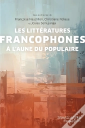 Les Littératures Francophones À L'Aune Du Populaire