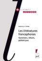 Les Littératures Francophones ; Questions, Débats, Polémiques - Preview