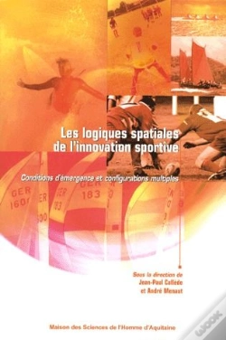 Capa do artigo Les Logiques Spatiales De L'Innovation Sportive ; Conditions D'Émergence Et Configurations Multiples