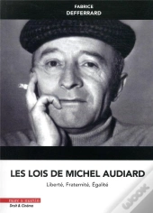 Les Lois De Michel Audiard : Liberté, Fraternité, Égalité
