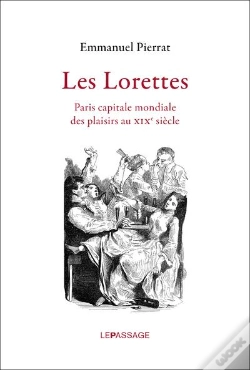 Capa do artigo Les Lorettes ; Paris Capitale Mondiale Des Plaisirs Au Xixe Siècle