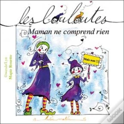 Capa do artigo Les Louloutes ; Maman Ne Comprend Rien