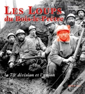 Les Loups Du Bois-Le-Pretre La 73e Division Et L'Union