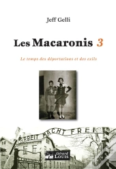 Les Macaronis 3 ; Le Temps Des Déportations Et Des Exils