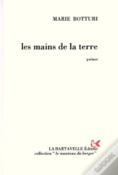Les Mains De La Terre : Poèmes