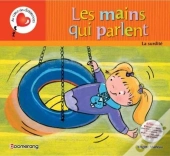 Les Mains Qui Parlent La Surdite ( Cartonne )