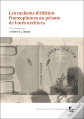 Les Maisons D'Edition Francophones Au Prisme De Leurs Archives