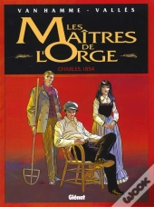 Les Maitres De L'Orge T.1; Charles 1854