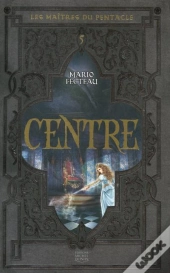 Les Maitres Du Pentacle T.5 - Centre