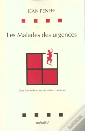 Les Malades Des Urgences : Une Forme De Consommation Medicale