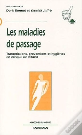 Les Maladies De Passage ; Transmissions, Préventions Et Hygiènes En Afrique De L'Ouest