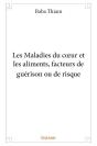 Les Maladies Du C?Ur  Et Les Aliments, Facteurs  De Guerison Ou De Risque - Preview