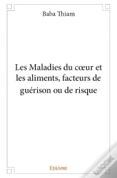 Les Maladies Du C?Ur  Et Les Aliments, Facteurs  De Guerison Ou De Risque