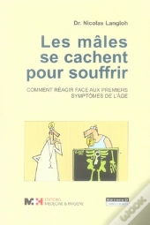 Les Mâles Se Cachent Pour Souffrir ; Comment Réagir Face Aux Premiers Symptômes De L'Âge ?