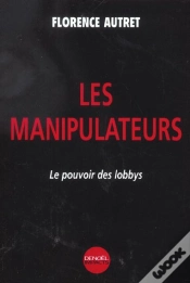 Capa do artigo Les Manipulateurs ; Le Pouvoir Des Lobbys