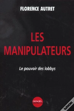 Capa do artigo Les Manipulateurs ; Le Pouvoir Des Lobbys