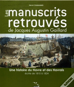 Capa do artigo Les Manuscrits Retrouvés De Jacques Augustin Gaillard ; Une Histoire Du Havre Et Des Havrais