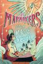 Les Mapmakers Tome 1 : Les Mapmakers Et La Magie Oubliée - Preview