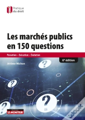 Capa do artigo Les Marchés Publics En 150 Questions ; Passation, Exécution, Évaluation (6e Édition)
