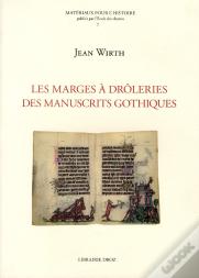 Les Marges À Drôleries Dans Les Manuscrits Gothiques (1250-1350)