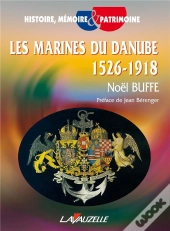 Les Marines Du Danube (1526 - 1918)