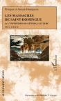 Les Massacres De Saint-Domingue Ou L'Expéditioon Du Général Leclerc - Preview