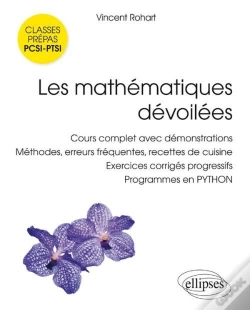 Capa do artigo Les Mathematiques Dévoilées ; Classes Prépas Pcsi-Ptsi ; Cours Complets Avec Démonstrations, Méthodes, Erreurs Fréquentes, Recettes De Cuisine, Exercices Corrigés Progressifs, Programmes En Python