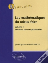 Les Mathématiques Du Mieux Faire. Volume 1. Premiers Pas En Optimisation N° 8