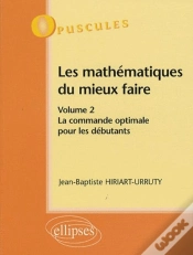 Capa do artigo Les Mathématiques Du Mieux Faire. Volume 2 : La Commande Optimale Pour Les Débutants N° 9