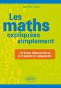 Les Mathématiques Expliquées Simplement ; Les Bases Dépoussiérées Et Le Plaisir De Comprendre - Preview