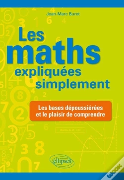 Capa do artigo Les Mathématiques Expliquées Simplement ; Les Bases Dépoussiérées Et Le Plaisir De Comprendre