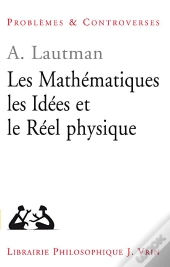 Les Mathématiques, Les Idées Et Le Réel Physique