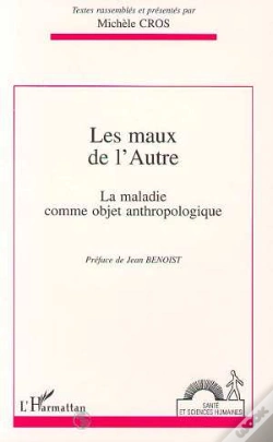 Capa do artigo Les Maux De L'Autre ; La Maladie Comme Objet Anthropologique