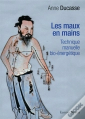 Les Maux En Mains, Technique Manuelle Bio-Énergétique