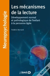 Les Mécanismes De La Lecture ; Développement Normal Et Pathologique De L'Enfant À La Personne Âgée