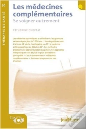 Les Médecines Complémentaires ; Se Soigner Autrement