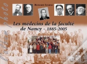 Les Medecins De La Faculte De Nancy - 1885-2005