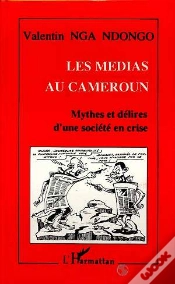 Capa do artigo Les Medias Au Cameroun ; Mythes Et Delires D