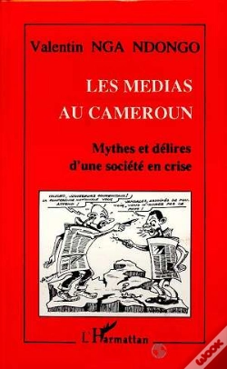 Capa do artigo Les Medias Au Cameroun ; Mythes Et Delires D'Une Societe En Crise