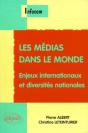 Les Médias Dans Le Monde - Enjeux Internationaux Et Diversités Nationales - Preview